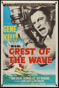6f224 CREST OF THE WAVE 1sh '54 great close up of angry Gene Kelly at periscope of submarine!