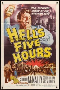 6f445 HELL'S FIVE HOURS 1sh '58 the top suspense story of the nuclear age, cool artwork!