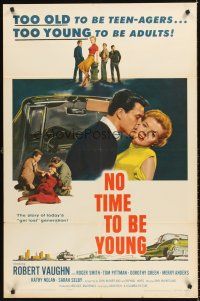 6f716 NO TIME TO BE YOUNG 1sh '57 1st Robert Vaughn, too old to be teens, too young to be adults!