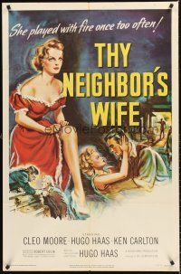 6f910 THY NEIGHBOR'S WIFE 1sh '53 sexy bad girl Cleo Moore played with fire once too often!