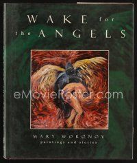6h224 WAKE FOR THE ANGELS 1st edition hardcover book '94 short stories & paintings by Mary Woronov!