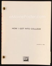6h291 HOW I GOT INTO COLLEGE revised third draft script Jan 4, 1988, screenplay by Terrel Seltzer!