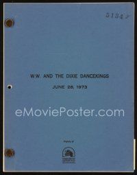 6h312 W.W. & THE DIXIE DANCEKINGS revised script June 28, 1973, screenplay by Thomas Rickman!