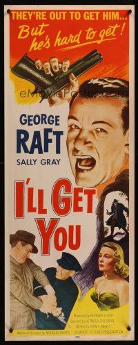 6k401 I'LL GET YOU insert '53 huge headshot of George Raft + sexy barely dressed Sally Gray!
