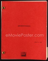 6m313 DOWNTOWN revised sixth draft script March 13, 1989, screenplay by Nat Mauldin!
