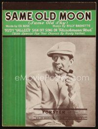 6m289 SAME OLD MOON sheet music '32 great portrait of Rudy Vallee smiling with pipe in mouth!