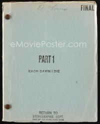 6w017 EACH DAWN I DIE Part I final draft script Jan 28, 1939, from James Cagney's personal library!