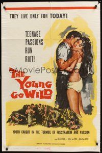 6y999 YOUNG GO WILD 1sh '62 bad girls, Teenage Passions Run Riot! They live only for TODAY!
