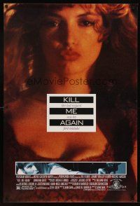 7c329 KILL ME AGAIN 1sh '89 John Dahl film noir, sexy close-up of Joanne Whalley-Kilmer!