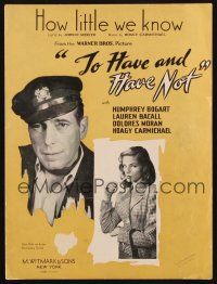 7d284 TO HAVE & HAVE NOT sheet music '44 Humphrey Bogart, Lauren Bacall, How Little We Know!