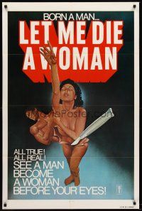7g452 LET ME DIE A WOMAN 1sh '78 Doris Wishman sex change classic, wild artwork!