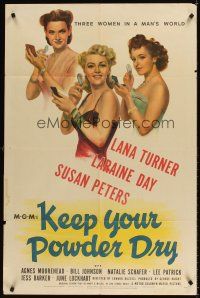 7r490 KEEP YOUR POWDER DRY 1sh '45 pretty Lana Turner, Laraine Day, Susan Peters!
