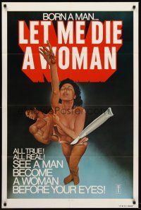 7r527 LET ME DIE A WOMAN 1sh '78 Doris Wishman sex change classic, wild artwork!