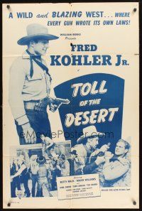 7r915 TOLL OF THE DESERT 1sh R47 Fred Kohler Jr, Betty Mack, Roger Williams in western action!