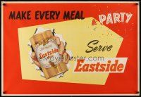 8a228 MAKE EVERY MEAL A PARTY 29x42 advertising poster '50s serve Eastside Beer!
