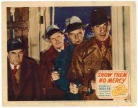 8f834 SHOW THEM NO MERCY LC #4 R49 Cesar Romero, Brophy, Cabot & Hymer in trenchcoats w/ guns drawn!