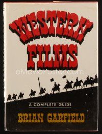 8m196 WESTERN FILMS: A COMPLETE GUIDE first edition hardcover book '82 great cowboy images & info!
