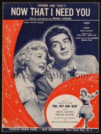 8m323 RED, HOT & BLUE sheet music '49 Betty Hutton, Victor Mature, Now That I Need You!
