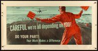 8r219 CAREFUL WE'RE ALL DEPENDING ON YOU 28x54 motivational poster '52 aircraft marshaller on deck!