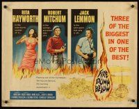 8t130 FIRE DOWN BELOW style B 1/2sh '57 sexy Rita Hayworth, Robert Mitchum & Jack Lemmon!