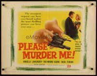 8t311 PLEASE MURDER ME 1/2sh '56 Angela Lansbury and Raymond Burr, the deadliest pact ever made!