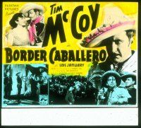 8x051 BORDER CABALLERO glass slide '36 great images of Tim McCoy as Mexican, Ralph Byrd!