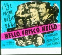8x082 HELLO, FRISCO, HELLO glass slide '43 Alice Faye, John Payne, Jack Oakie & Lynn Bari