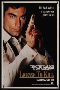 8z454 LICENCE TO KILL s-style teaser 1sh '89 Timothy Dalton as Bond, his bad side is dangerous!