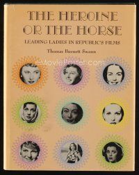 9a216 HEROINE OR THE HORSE first edition hardcover book '77 Leading Ladies in Republic Films!