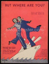 9a271 FOLLOW THE FLEET sheet music '36 Astaire & Ginger Rogers dancing on ship, But Where Are You!