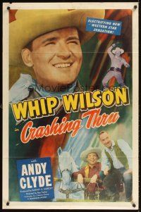 9c146 CRASHING THRU 1sh '49 Whip Wilson close up & with whip + Andy Clyde!