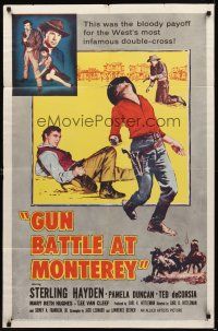 9c324 GUN BATTLE AT MONTEREY 1sh '57 Sterling Hayden in the West's most infamous double-cross!