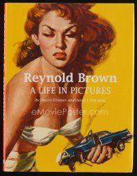 9e199 REYNOLD BROWN: A LIFE IN PICTURES first edition hardcover book '09 filled with color artwork!