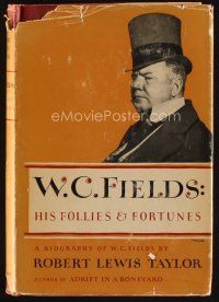 9e202 W.C. FIELDS: HIS FOLLIES & FORTUNES first edition hardcover book '49 an illustrated biography