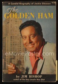 9h247 GOLDEN HAM first edition paperback book '56 biography of comedian Jackie Gleason!