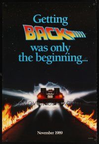 9k070 BACK TO THE FUTURE II teaser DS 1sh '89 getting back was only the beginning, cool Delorean!