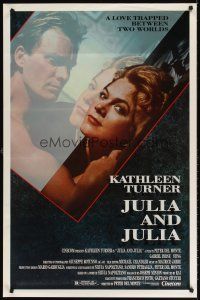 9k400 JULIA & JULIA 1sh '88 Kathleen Turner, Sting, a love trapped between two worlds!