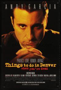 9k717 THINGS TO DO IN DENVER WHEN YOU'RE DEAD 1sh '95 Gary Fleder, close-up of Andy Garcia!