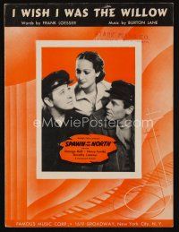 9m437 SPAWN OF THE NORTH sheet music '38 Raft, Lamour, Henry Fonda, I Wish I Was the Willow!