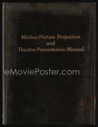 9s225 MOTION-PICTURE PROJECTION & THEATRE PRESENTATION MANUAL first edition hardcover book '69