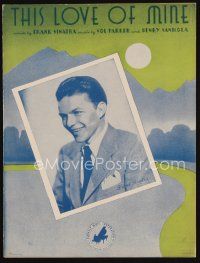 9s447 THIS LOVE OF MINE sheet music '41 great smiling portrait of super young Frank Sinatra!