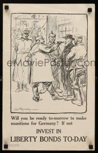 9w018 INVEST IN LIBERTY BONDS TO-DAY 12x19 WWI war poster '17 soldiers forcing man to make weapons!