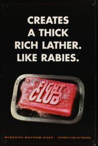 1b054 FIGHT CLUB teaser 1sh '99 Edward Norton & Brad Pitt, creates a rich lather, like rabies!
