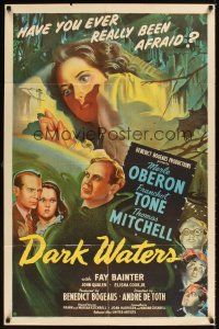 1e169 DARK WATERS 1sh '44 Merle Oberon, Franchot Tone, have you ever really been afraid!