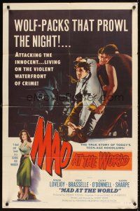 1e521 MAD AT THE WORLD 1sh '55 art of sexy bad girl & teen hoodlums terrorizing the innocent!
