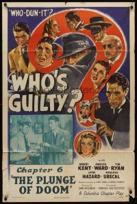1e962 WHO'S GUILTY chapter 6 1sh '45 Robert Kent & Amelita Ward mystery serial, The Plunge of Doom!