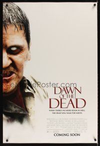 1g169 DAWN OF THE DEAD int'l advance DS 1sh '04 When there's no more room in Hell, dead walk Earth!