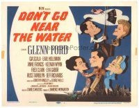 1s043 DON'T GO NEAR THE WATER TC '57 Glenn Ford, cool Jacques Kapralik title card art of stars!