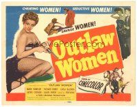 1s711 OUTLAW WOMEN TC '52 cheating women, seductive women, savage women, thrilling six gun sirens!