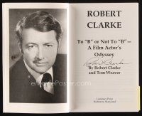 2a200 ROBERT CLARKE signed 1st edition softcover book '96 To B or Not to B, A Film Actor's Odyssey!